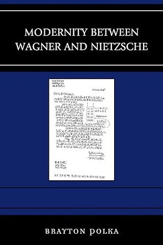 Modernity between Wagner and Nietzsche