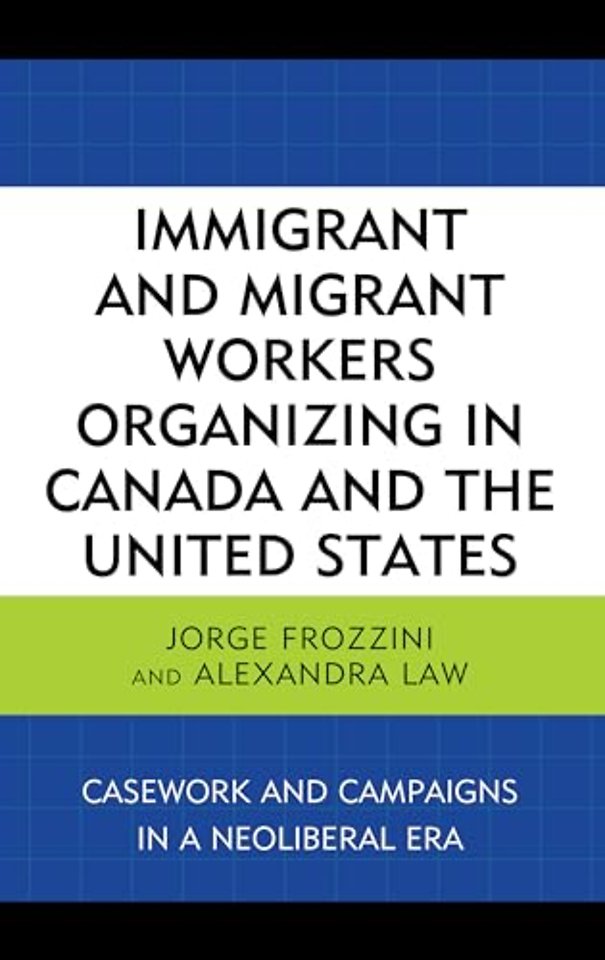 Immigrant and Migrant Workers Organizing in Canada and the United States