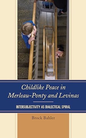 Childlike Peace in Merleau-Ponty and Levinas
