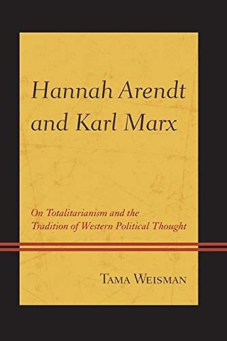 Hannah Arendt and Karl Marx