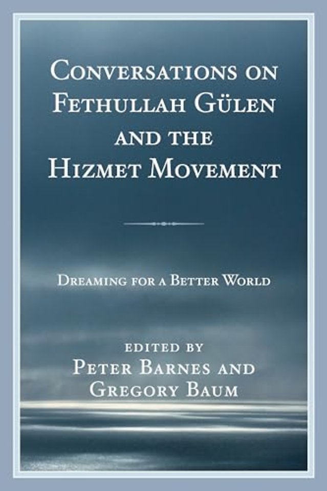 Conversations on Fethullah Gulen and the Hizmet Movement