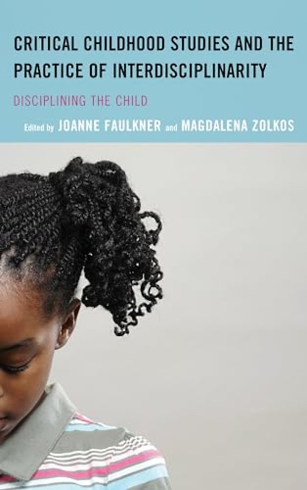 Critical Childhood Studies and the Practice of Interdisciplinarity