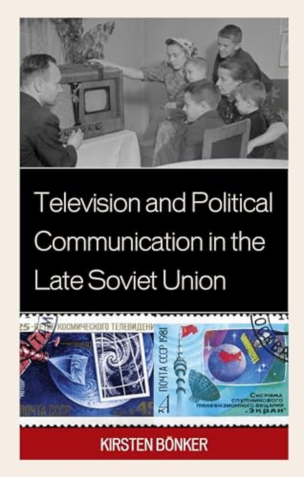 Television and Political Communication in the Late Soviet Union