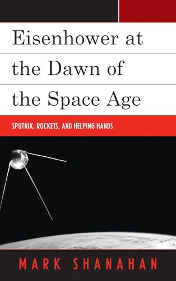 Eisenhower at the Dawn of the Space Age