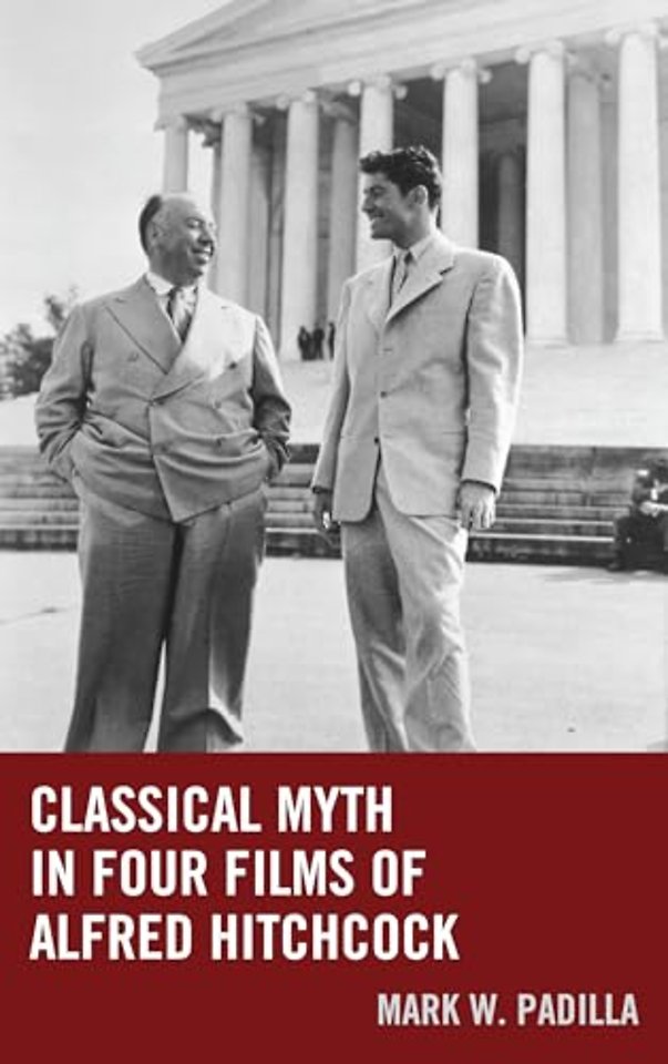 Classical Myth in Four Films of Alfred Hitchcock