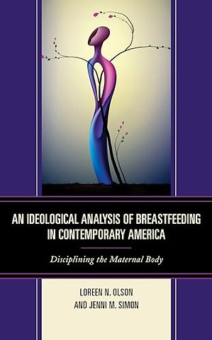 An Ideological Analysis of Breastfeeding in Contemporary America