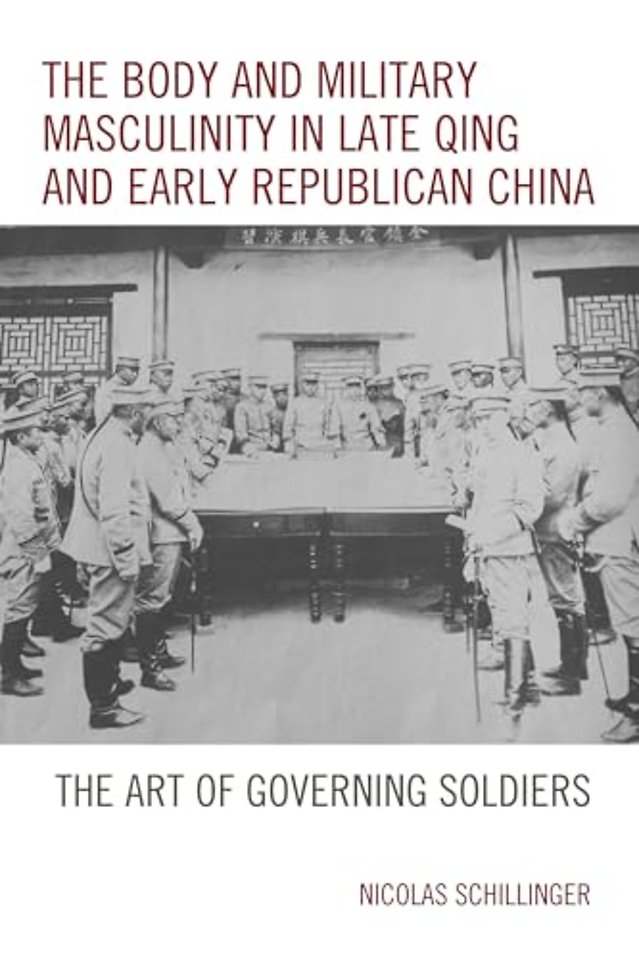 The Body and Military Masculinity in Late Qing and Early Republican China