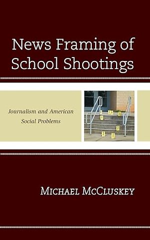 News Framing of School Shootings