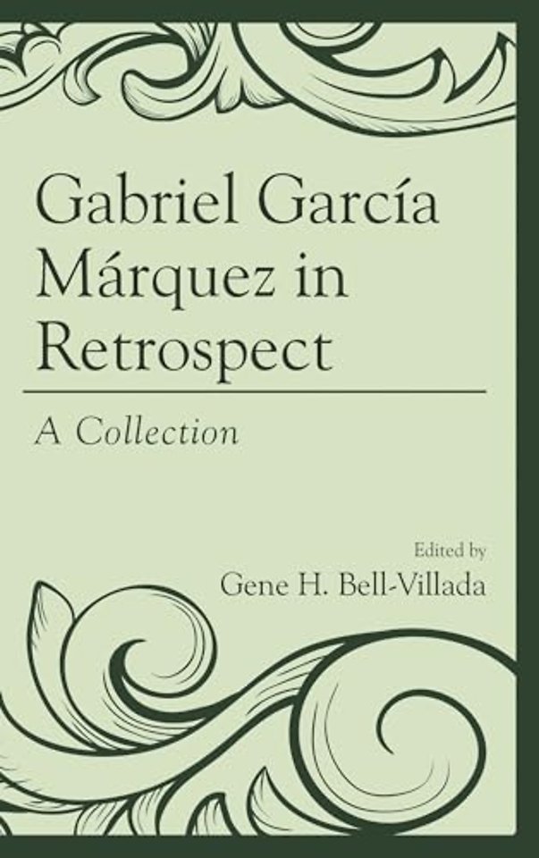Gabriel Garcia Marquez in Retrospect