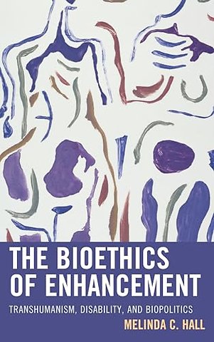 The Bioethics of Enhancement