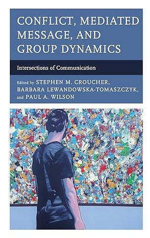 Conflict, Mediated Message, and Group Dynamics