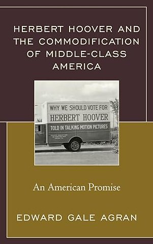 Herbert Hoover and the Commodification of Middle-Class America