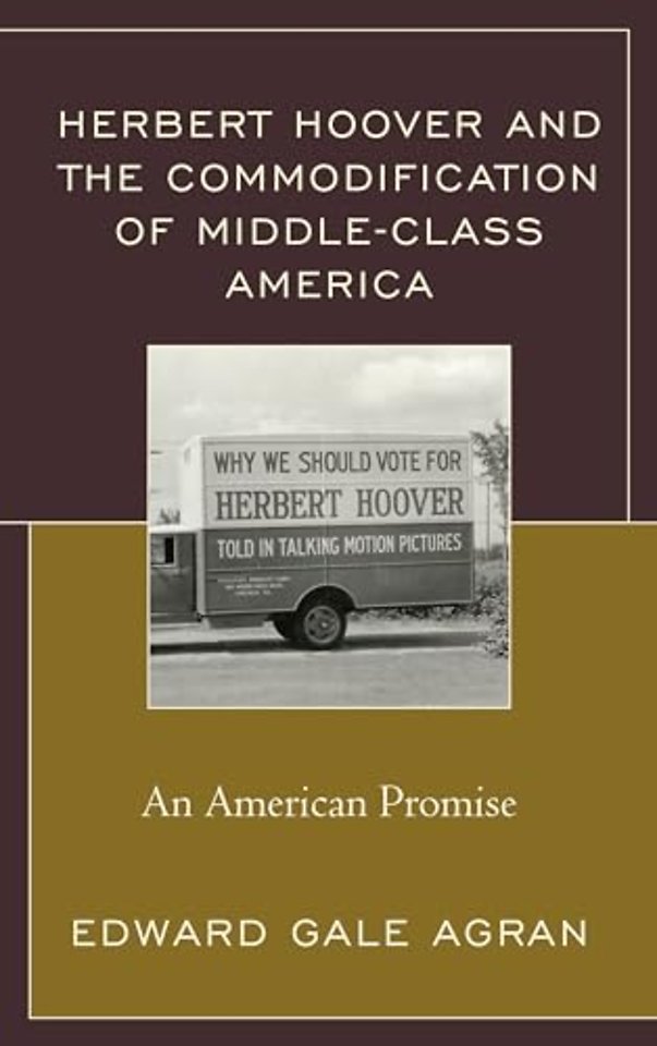 Herbert Hoover and the Commodification of Middle-Class America
