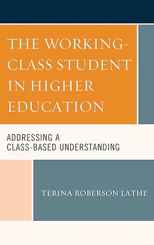 The Working-Class Student in Higher Education