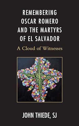 Remembering Oscar Romero and the Martyrs of El Salvador