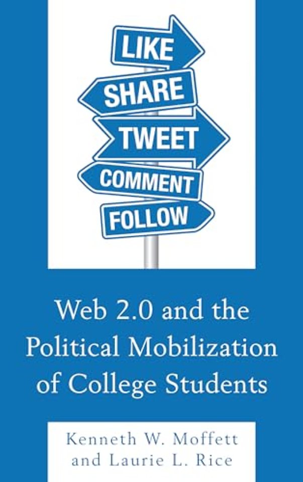 Web 2.0 and the Political Mobilization of College Students