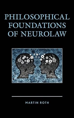 Philosophical Foundations of Neurolaw