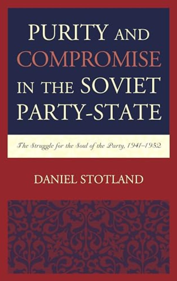 Purity and Compromise in the Soviet Party-State