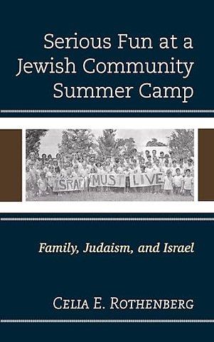 Serious Fun at a Jewish Community Summer Camp