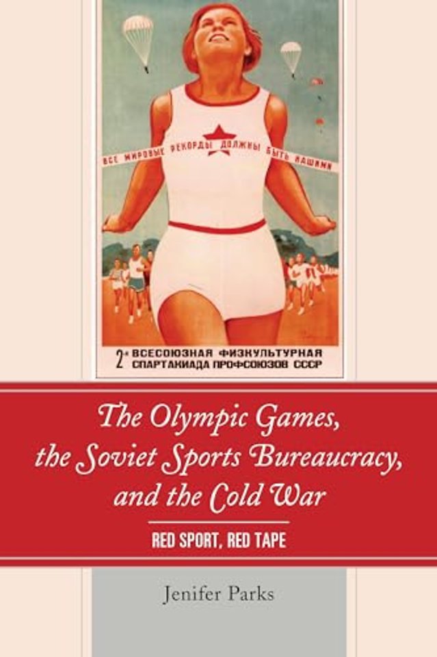 The Olympic Games, the Soviet Sports Bureaucracy, and the Cold War