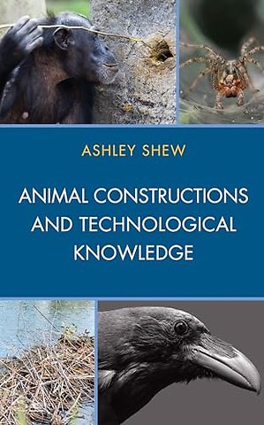 Animal Constructions and Technological Knowledge