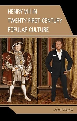 Henry VIII in Twenty-First Century Popular Culture