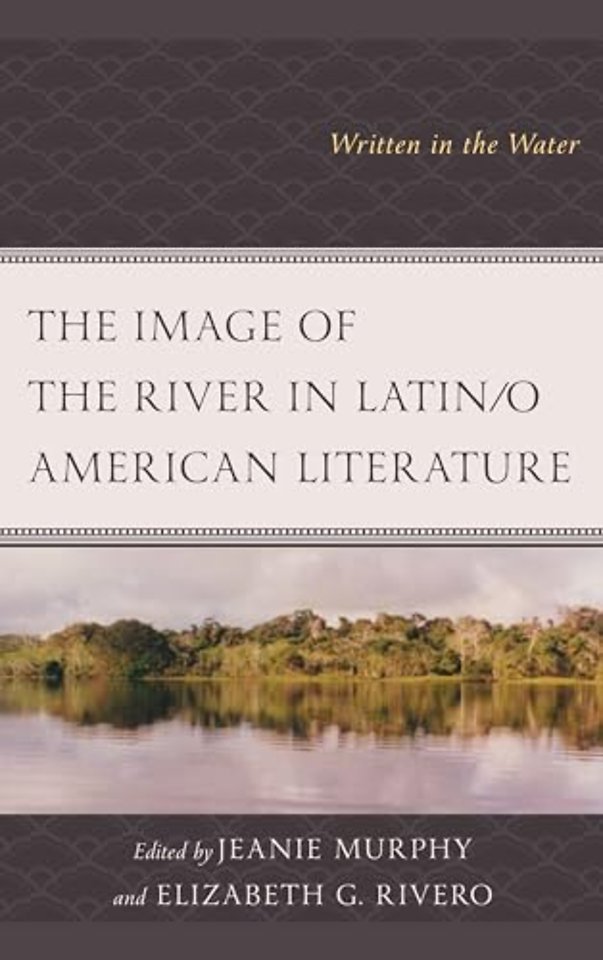 The Image of the River in Latin/o American Literature