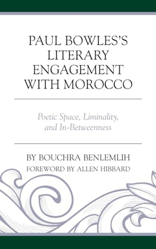 Paul Bowles's Literary Engagement with Morocco