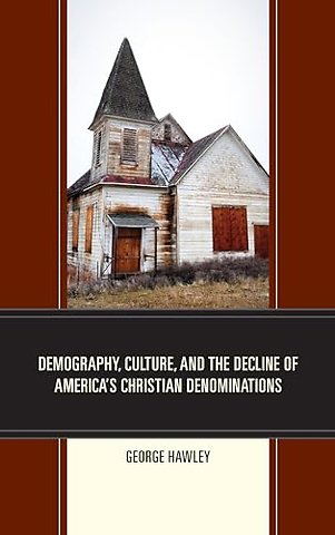 Demography, Culture, and the Decline of America’s Christian Denominations