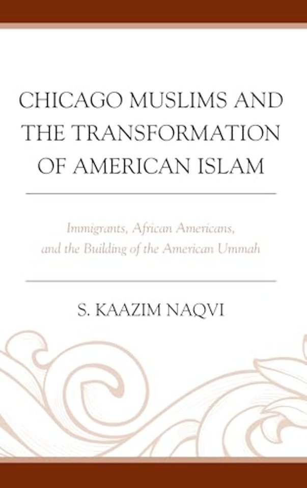 Chicago Muslims and the Transformation of American Islam