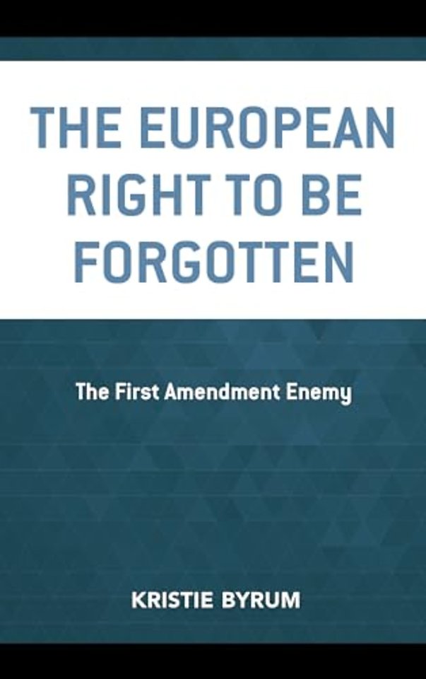 The European Right to Be Forgotten