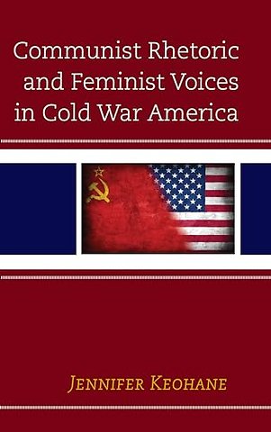 Communist Rhetoric and Feminist Voices in Cold War America