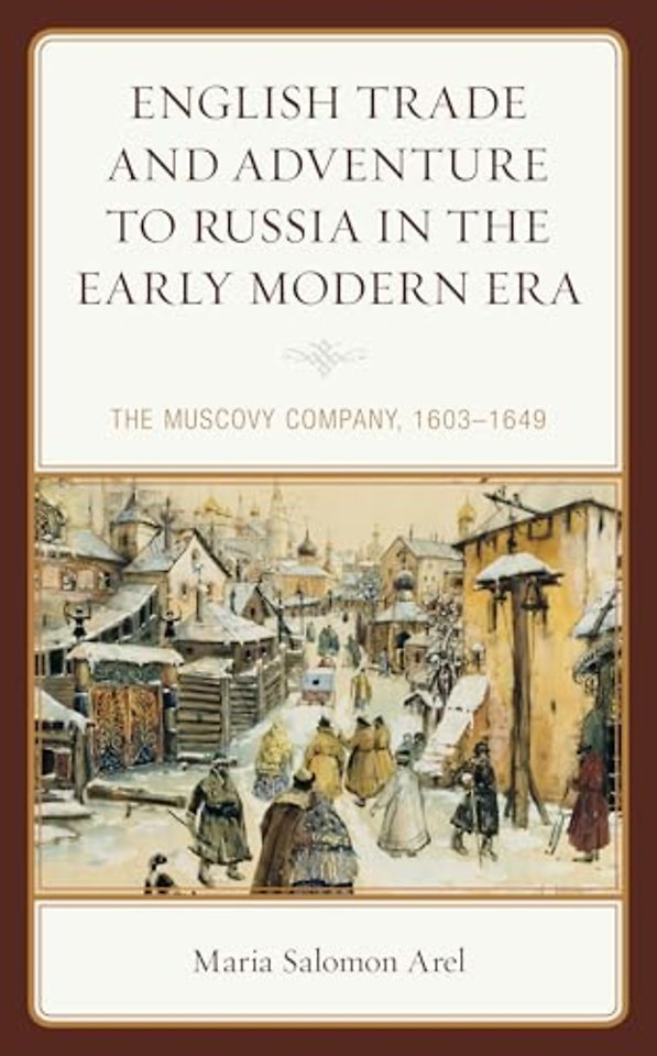 English Trade and Adventure to Russia in the Early Modern Era