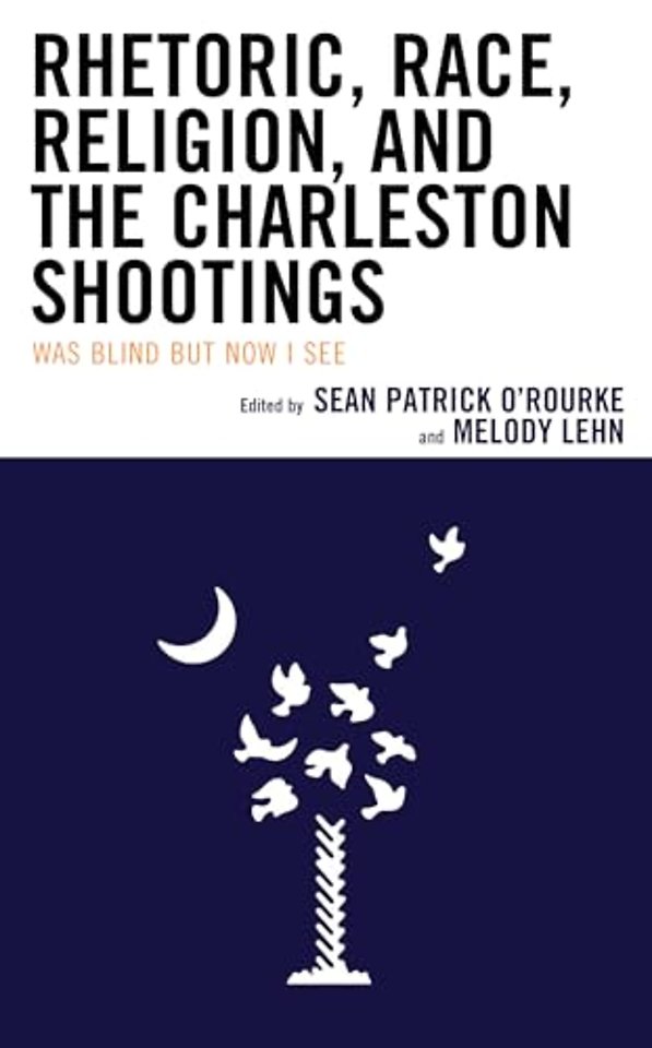 Rhetoric, Race, Religion, and the Charleston Shootings