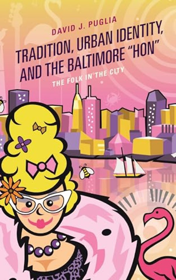 Tradition, Urban Identity, and the Baltimore “Hon"