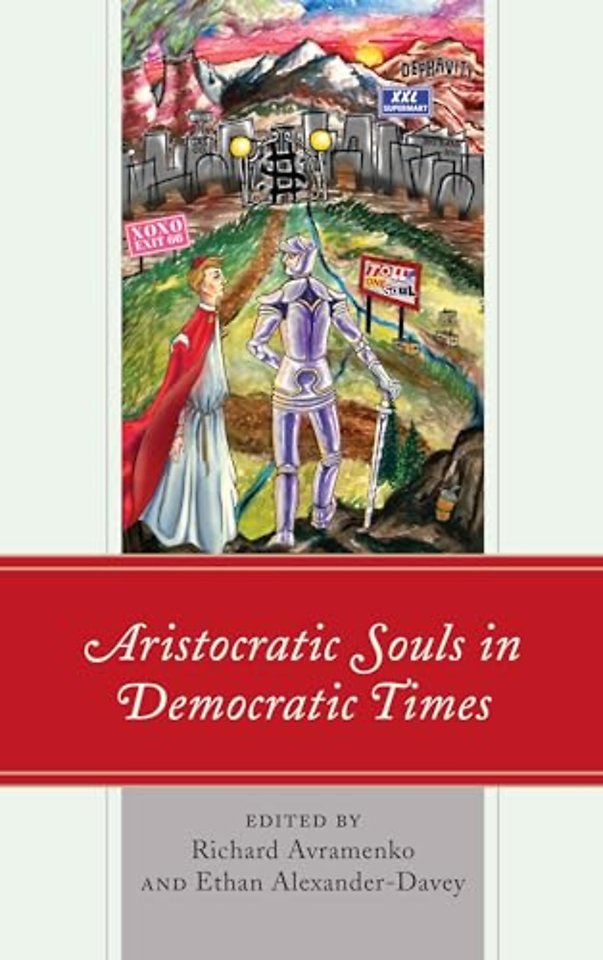Aristocratic Souls in Democratic Times