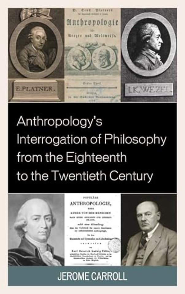 Anthropology's Interrogation of Philosophy from the Eighteenth to the Twentieth Century
