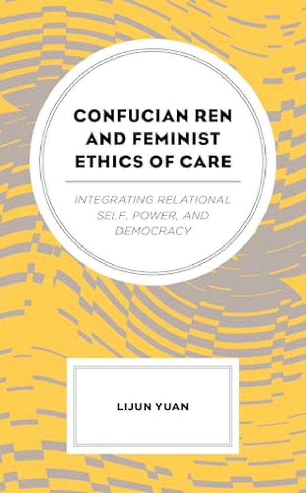 Confucian Ren and Feminist Ethics of Care