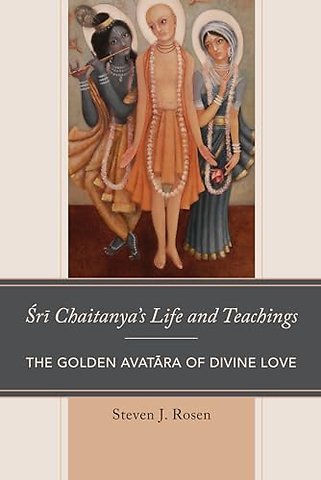 Sri Chaitanya’s Life and Teachings