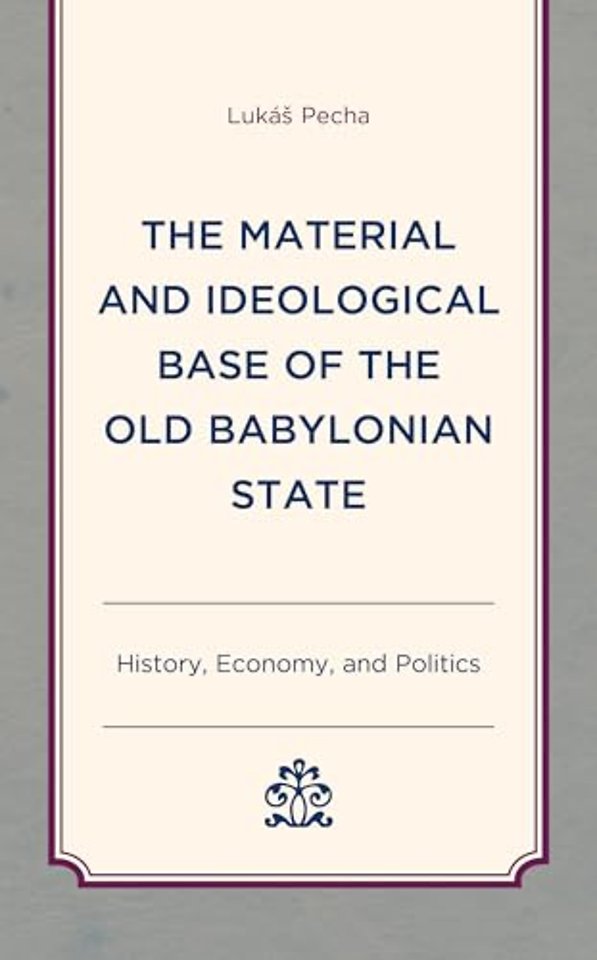 The Material and Ideological Base of the Old Babylonian State