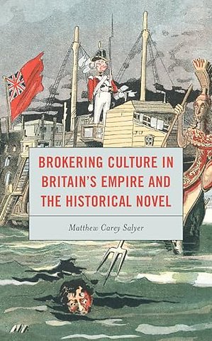 Brokering Culture in Britain's Empire and the Historical Novel