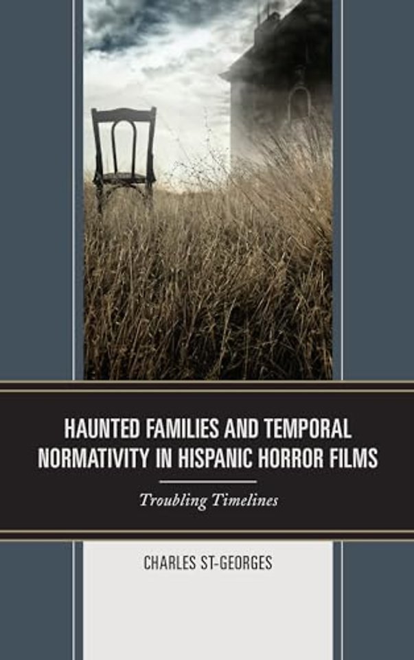 Haunted Families and Temporal Normativity in Hispanic Horror Films