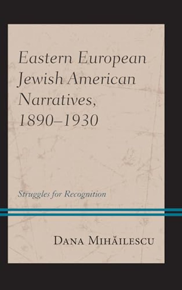 Eastern European Jewish American Narratives, 1890–1930