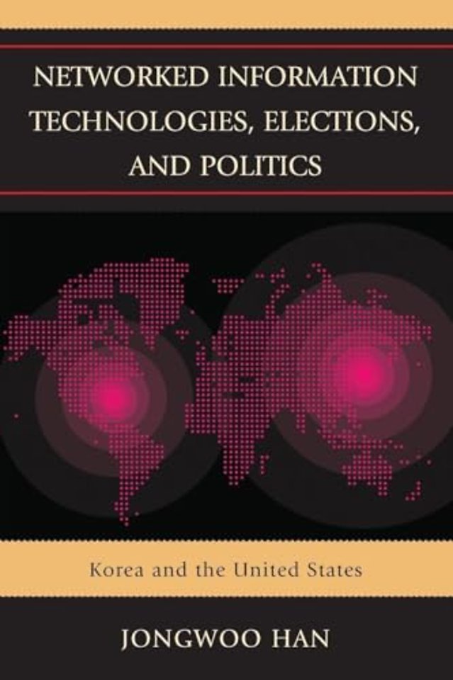Networked Information Technologies, Elections, and Politics