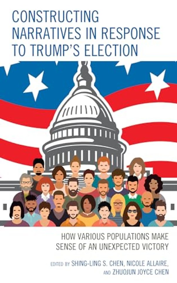 Constructing Narratives in Response to Trump's Election