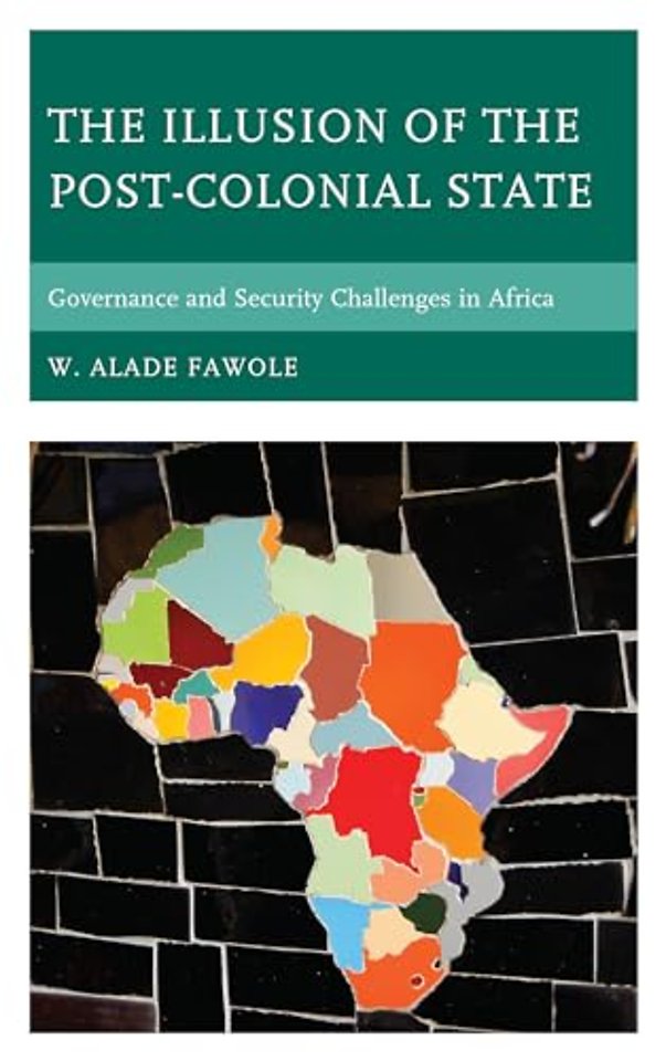 The Illusion of the Post-Colonial State