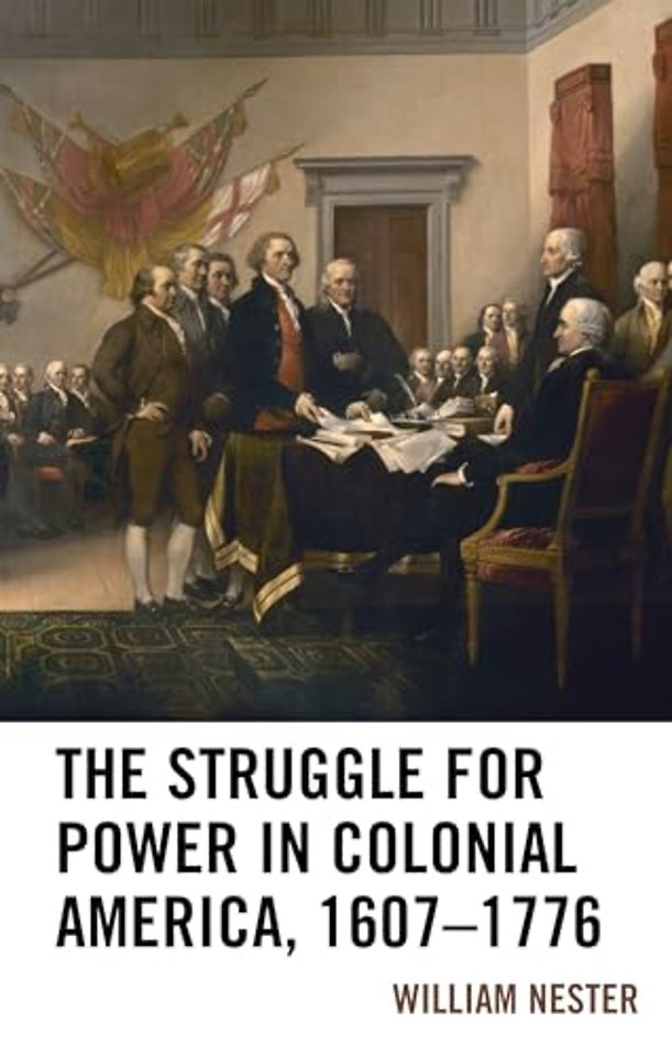 The Struggle for Power in Colonial America, 1607–1776