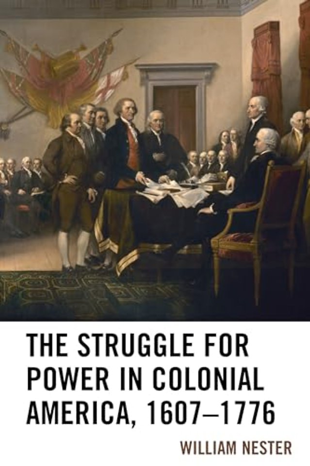 The Struggle for Power in Colonial America, 1607–1776