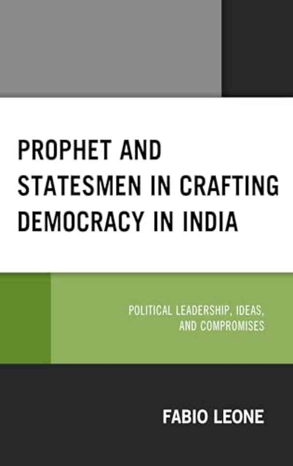 Prophet and Statesmen in Crafting Democracy in India