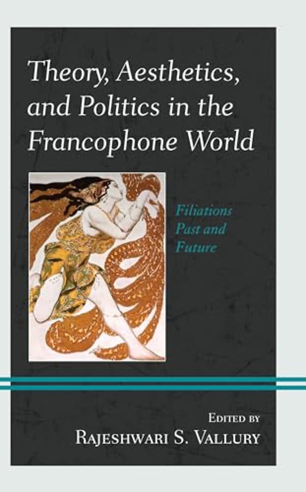 Theory, Aesthetics, and Politics in the Francophone World